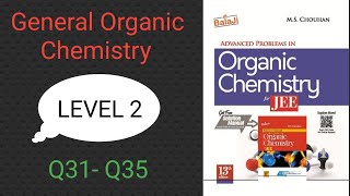 General Organic Chemistry  Level 2  Q31  Q35  JEE  M S CHOUHAN SOLUTIONS  GM Academy [upl. by Lian961]