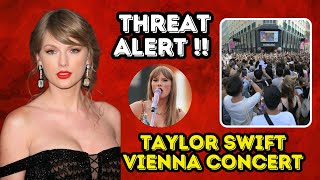 Taylor Swift’s Vienna Concerts Canceled Due to Terror Threat [upl. by Adnalahs]