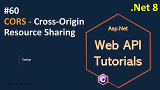 Part 60 CORS  Cross Origin Resource Sharing Net 8 7 6  Web API Tutorials NehanthWorld [upl. by Arraeit684]