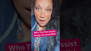 Who the Narcissist Hangs Around With  narcissists [upl. by Lynnelle19]