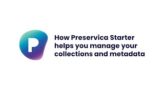 How Preservica Starter helps you manage your collections and metadata [upl. by Attecnoc721]