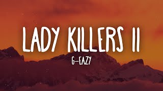 GEazy  Lady Killers II Christoph Andersson Remix Lyrics [upl. by Otrebla883]