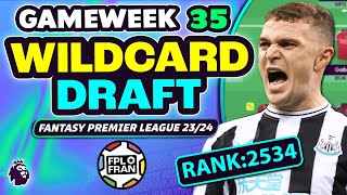 FPL GW35 WILDCARD DRAFT  RANK 2534  Fantasy Premier League 2324 [upl. by Goldy670]