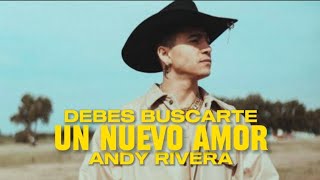 Debes Buscarte Un Nuevo Amor  ANDY RIVERA 🥃 🤠 Versión Banda [upl. by Finah319]