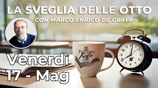 17 Mag  MARCO ENRICO DE GRAYA  La Sveglia delle Otto con GianlucaLamberti [upl. by Eniamej]