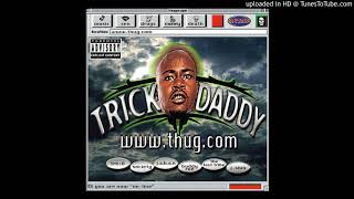 Trick Daddy  Nann Nigga feat Trina Explicit Version [upl. by Dolan]