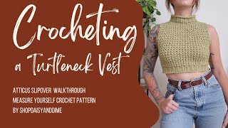 Crochet the Coziest Sleeveless Turtleneck with Me  Atticus Slipover Crochet Pattern Walkthrough [upl. by Yantruoc]