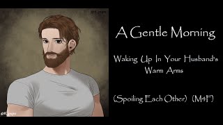 A Gentle Morning With Your Husband Cuddling Spoiling ASMR Roleplay M4F [upl. by Ettelra]