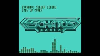 LSDj GB Cover ESCHATOS エスカトス SILVER LINING [upl. by Nani723]