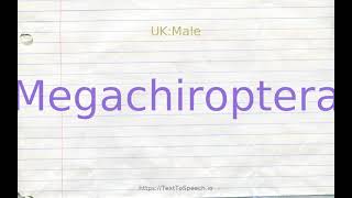 How to pronounce megachiroptera [upl. by Conlin]