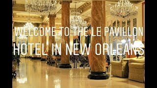 Le Pavillon Hotel in New Orleans [upl. by Fairbanks]