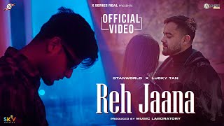 Reh Jaana  Official Video  Stanworld  Lucky Tan  Pavdeep  X Series  New Hindi Song 2024 [upl. by Eppes163]