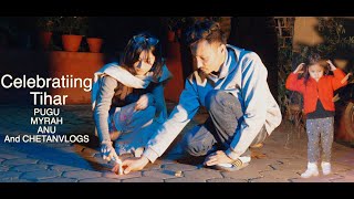 celebrating Tihar with family Pugu Myrah Anu and Chetanvlogs [upl. by Threlkeld]