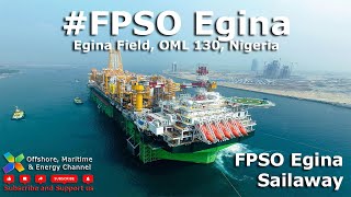 FPSO EGINA  Leaving Lagos to Egina Field [upl. by Ynohtnacram]