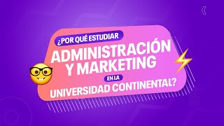 ¿Por qué estudiar Administración y Marketing en la Universidad Continental💡⚡ [upl. by Ettenyar772]