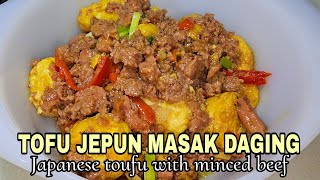 RESIPI RINGKAS TOFU JEPUN MASAK DAGING KISAR [upl. by Asilla]