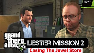 GTA 5 Lester Mission 2  Casing The Jewel Store Full Mission Hindi UltraHD 1440p  Nvidia GTX 1650 [upl. by Oranneg]