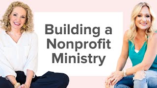 Building a Nonprofit Ministry with Havilah Cunnington [upl. by Hallett]