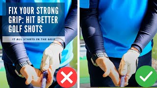 Correct Your Strong Grip to Hit Better Shots [upl. by Schwejda]