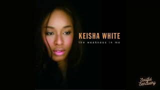 Keisha White  The Weakness in Me [upl. by Maura171]