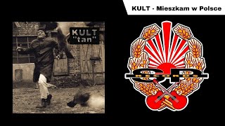 KULT  Mieszkam w Polsce OFFICIAL AUDIO [upl. by Dier]