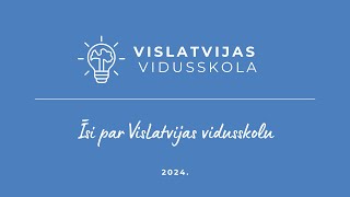 Īsumā par VisLatvijas vidusskolu [upl. by Cleland]