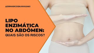 Lipo enzimática no abdômen quais são os riscos [upl. by Eittocs125]