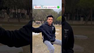 Manali trip successful ￼✈️✅… viral comedy funny youtube trending manali [upl. by Eltsirhc]