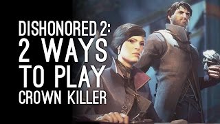 Dishonored 2 Gameplay Addermire Institute  2 Ways to Play Dishonored 2 Crown Killer Mission [upl. by Croft]