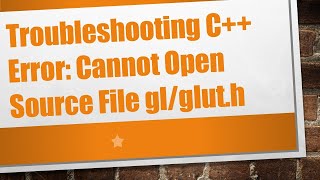 Troubleshooting C Error Cannot Open Source File glgluth [upl. by Ichabod]