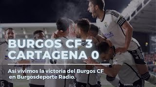 Burgos CF 30 Cartagena  Así lo vivimos en Burgosdeporte Radio [upl. by Allenaj201]