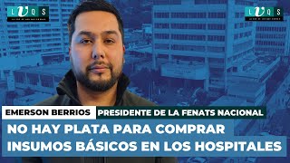 EMERSON BERRIOS PRESIDENTE FENATS quotNo hay plata para comprar insumos Básicos en los hospitalesquot [upl. by Kirtley301]