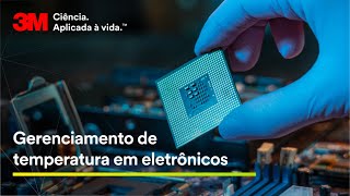 3M Materiais eletrônicos Gerenciamento de temperatura em eletrônicos [upl. by Mastic167]