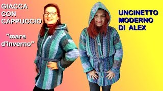 GIACCA CAPPOTTO UNCINETTO CON CAPPUCCIO quotMARE DINVERNOquotTUTORIAL OGNI TAGLIA E FILATO ALEX CROCHET [upl. by Hazrit]