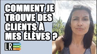 Comment je trouve des Clients à mes élèves [upl. by Leora]