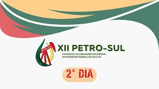 ❇️ XII PetroSul Congresso SulBrasileiro de Energia  2° DIA [upl. by Kessel]