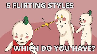 There Are 5 Flirting Styles  Which Do You Have [upl. by Lavicrep]