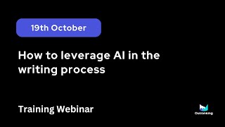 19th October  Training webinar How to leverage AI in the writing process [upl. by Vastah]