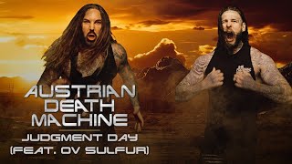 AUSTRIAN DEATH MACHINE  Judgment Day feat Ov Sulfur Official Video  Napalm Records [upl. by Leuqcar924]