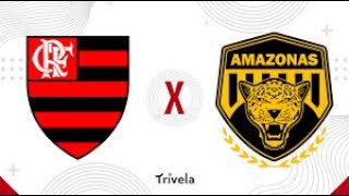 FLAMENGO X AMAZONAS FC AO VIVO COM IMAGENS [upl. by May]