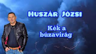 Huszár Józsi  Kék a búzavirág [upl. by Norbert]