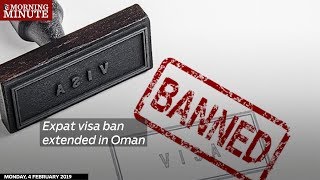 Expat visa ban extended in Oman [upl. by Naves]