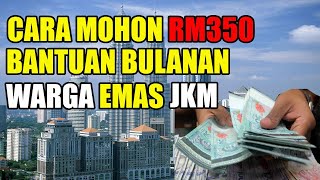 Cara Mohon RM350 Bantuan Bulanan Warga Emas JKM [upl. by Idissak]