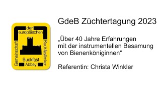 GdeB Züchtertagung 2023  Winkler  Instrumentelle Besamung von Bienenköniginnen [upl. by Yekcir880]