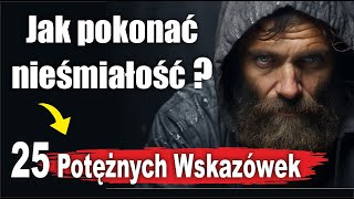 JAK POKONAĆ NIEŚMIAŁOŚĆ 25 Potężnych Wskazówek Krok po Kroku [upl. by Kegan]