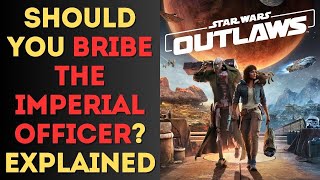 Should You Bribe the Imperial Officer in Star Wars Outlaws Explained [upl. by Naashom]