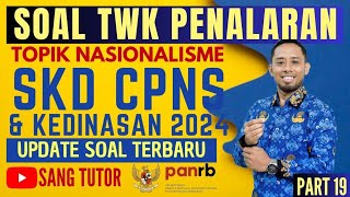 PART 19 UPDATE SOAL TWK PENALARAN  NASIONALISME  SKD CPNS amp KEDINASAN 2024 [upl. by Ainnet68]