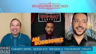 Jai Rodriguez interview  Queer Eye for the Straight Guy reunion Uncoupled season 2 amp Cabaret show [upl. by Enoj]