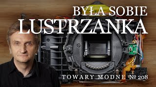 Była sobie lustrzanka czyli jak jest zbudowany Olympus E510 TOWARY MODNE 208 [upl. by Suolkcin272]