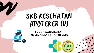 SKB APOTEKER 5 FULL PEMBAHASAN DISESUAIKAN FR TAHUN LALU [upl. by Vallonia]